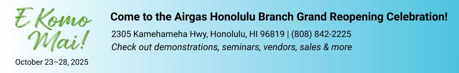 Come to the Airgas Honolulu Branch Grand Reopening Celebration!